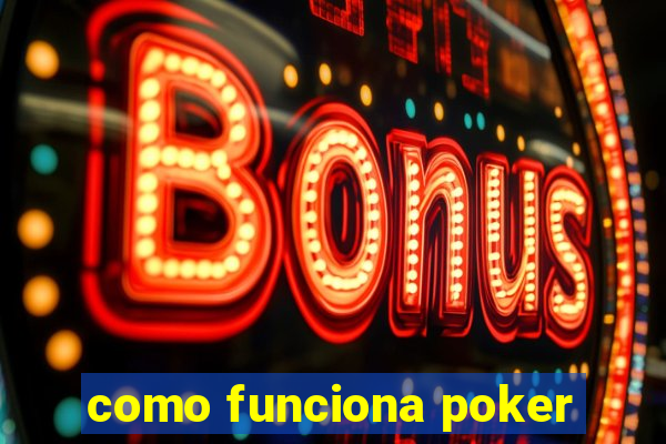 como funciona poker